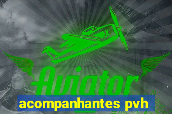 acompanhantes pvh